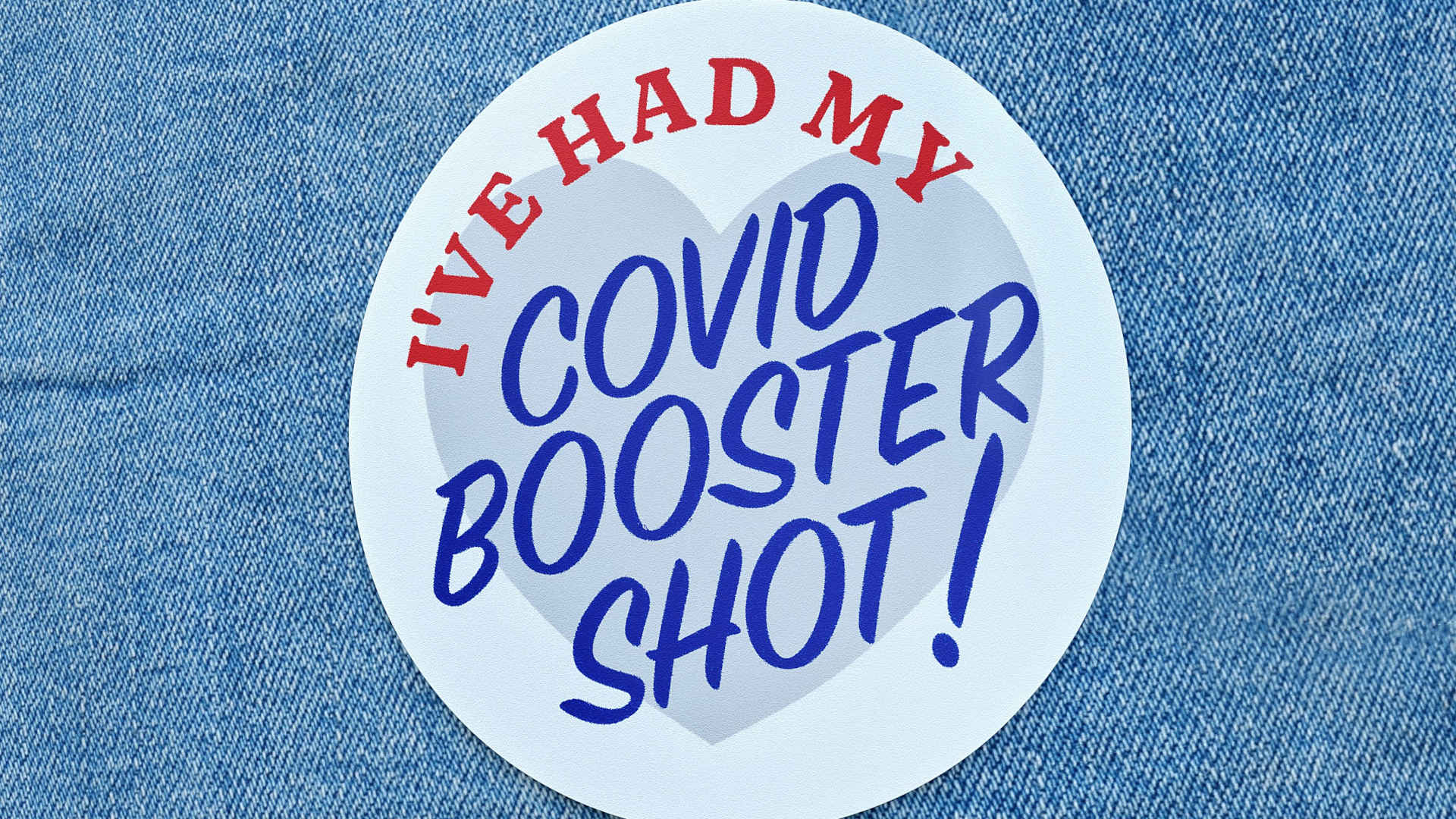 a sticker that says "I've had my covid booster shot!"